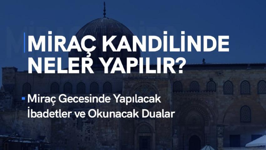 MiraÃ§ Kandilinde Neler YapÄ±lÄ±r? MiraÃ§ Gecesinde YapÄ±lacak